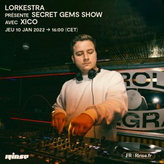 Lorkestra présente Secret Gems Show avec Xico - 10 Février 2022