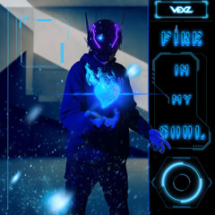 Vexz - Fire In My Soul