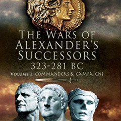 [VIEW] EPUB 📧 The Wars of Alexander's Successors, 323–281 BC (Commanders and Campaig