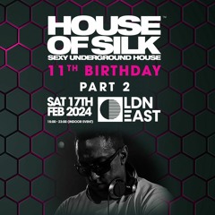 DJ S -Live - House of Silk 11th Birthday Part 2 - Sat 17th Feb 2024 - LDN East
