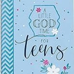 Get FREE B.o.o.k A Little God Time for Teens: 365 Daily Devotions (Faux Leather Gift Edition) â€“ Mo