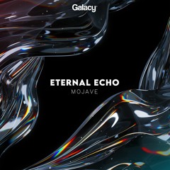 Eternal Echo - Mojave