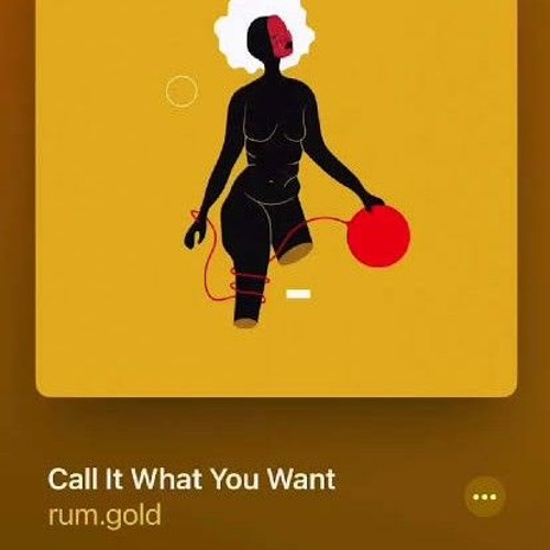 Stream Rum.Gold Call it What You Want (Revisit) (feat. ScottIvyson