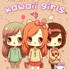 %( Learn to Draw Kawaii Girls for Beginners, Book On How To Easily Draw Original And Adorable K