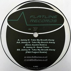 Jonny H - Take My Breath Away (Dave Austin Remix) | Flatline001 - 2006