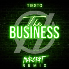 Tiesto - The Business, PT.II (HVRCRFT Remix) FREE DOWNLOAD FOR THE HOMIES!