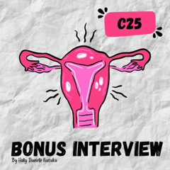 The Womb's Hidden Pain - Bonus Interview with C25