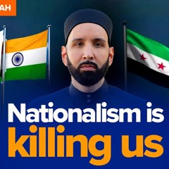 India VS Pakistan: The Deadly Cost of Nationalism | Khutbah by Dr. Omar Suleiman