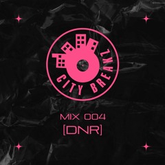 City Breakz mix 004: [dnr]