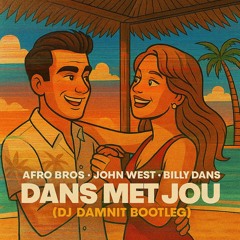 Dans Met Jou (DJ Damnit Bootleg)