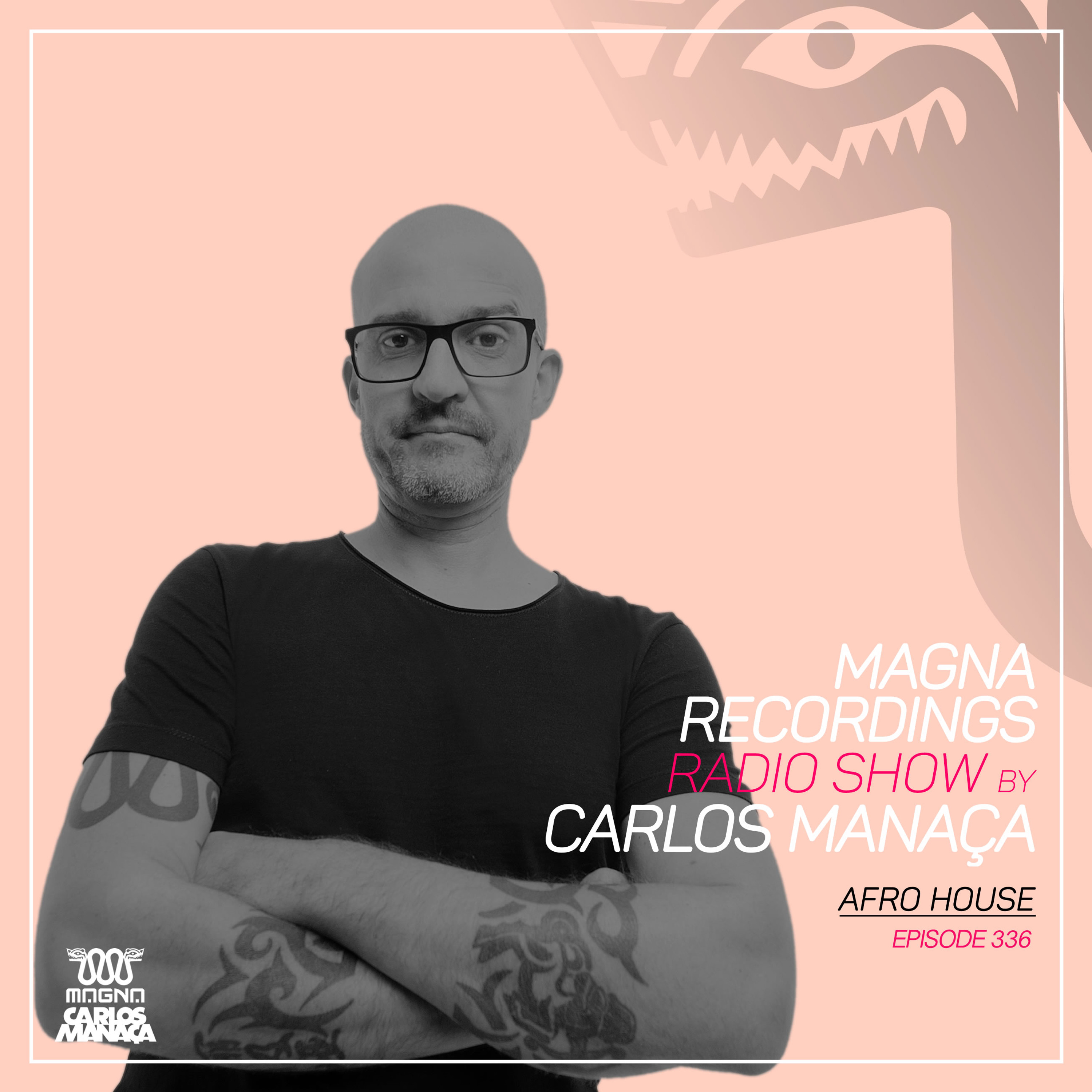 Magna Recordings Radio Show by Carlos Manaca 336 | Afro House episode artwork