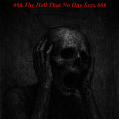 The  Hell Thath No One Sees