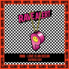RAVE EDITS 05 - Love Is An Ocean (X&trick Edit)