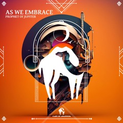 Prophet Of Jupiter - As We Embrace (Cafe De Anatolia)