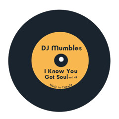 DJ Mumbles - I Know You Got Soul vol 49 (Soulful House)