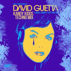 Love Don't Let Me Go (Kandy Kidd's Techno Mix)[mastered]