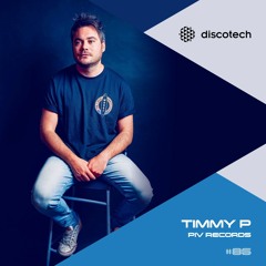 discotech Podcast 86 | Timmy P (PIV Records)