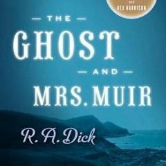 DOWNLOAD/PDF The Ghost and Mrs. Muir BY R.A. Dick
