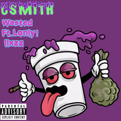 Wasted Ft.Lonly! & llxzz
