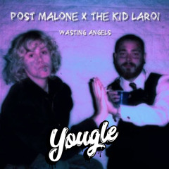 Wasting Angels - Post Malone & The Kid Laroi (Yougle. Quick Bootleg)