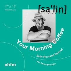 Salin Records Special On Your Morning Coffee (ehfm)