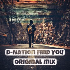 D - Nation Find you  Original Mix