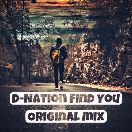 D - Nation Find you  Original Mix