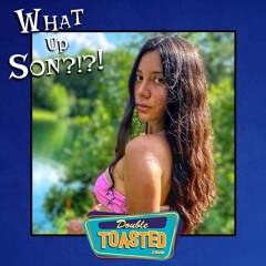WHAT UP, SON? - 07 - 20 - 2020