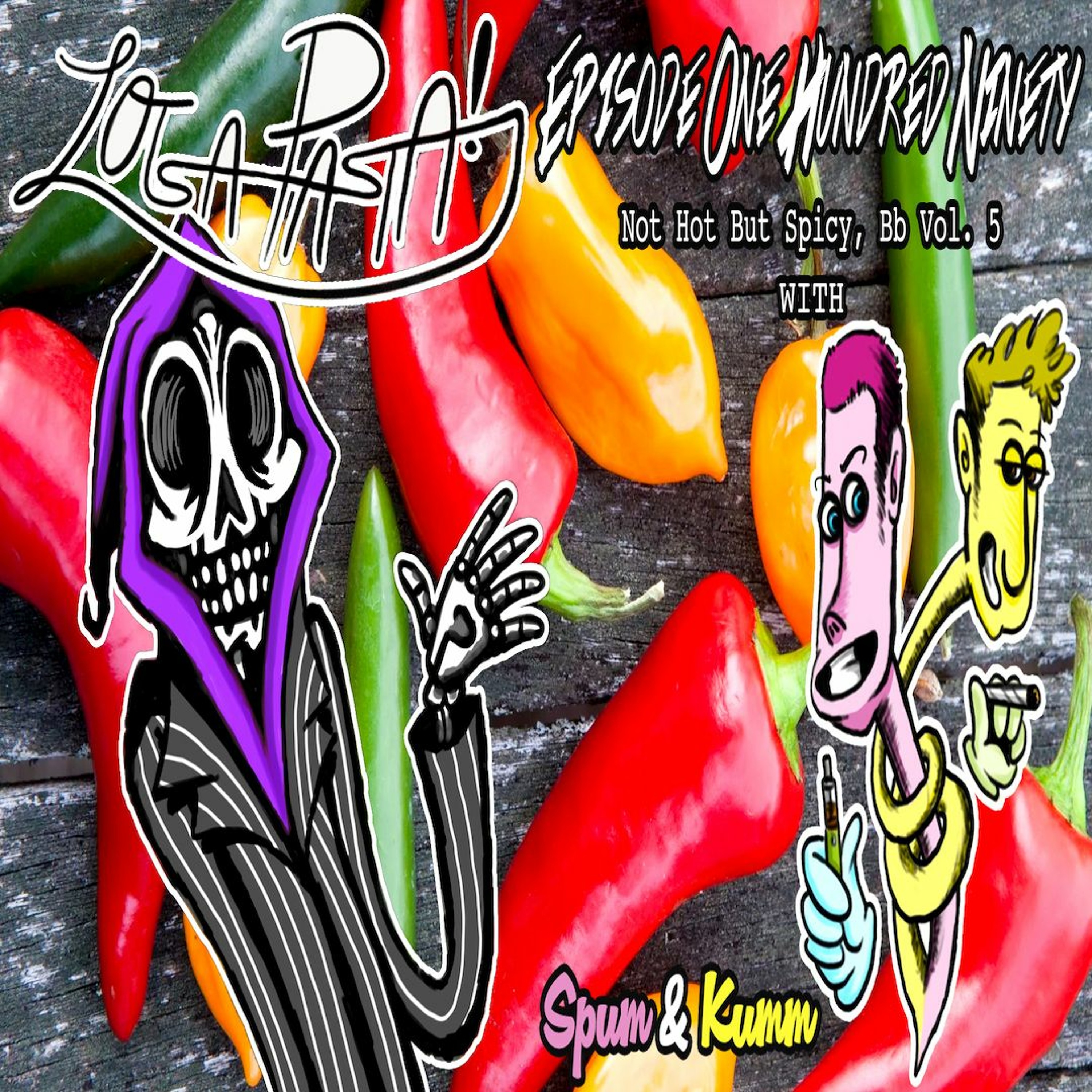 Episode One Hundred Ninety: Not Hot But Spicy, Bb Vol. 5 episode artwork