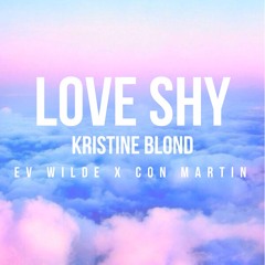 Love Shy - Ev Wilde X Con Martin