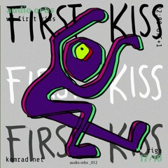 audio orbs 012 w/ First Kiss