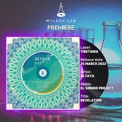 ML Premiere: Altaya - Revelation (El Sonido Project Remix) [Tibetania]