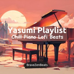 Yasumi Playlist - Chill Piano Lofi Beats