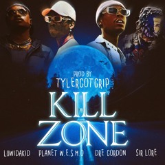 Kill Zone with Dre Gordon, planet w.e.s.m.o, Sir Lore, and Luwidakid