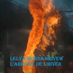 Lelya Morna Hrivew - L'arrivée De L'hiver