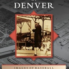 GET PDF EBOOK EPUB KINDLE Baseball in Denver (Images of Baseball) by  Matthew Kasper Repplinger II �