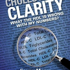 FREE KINDLE 💞 Cholesterol Clarity: What The Hdl Is Wrong With My Numbers? by  Jimmy