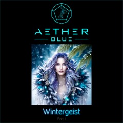 Aether Blue - Wintergeist, Pt. 1