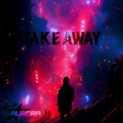 New Medicine - Take Me Away (Aurora Remix)