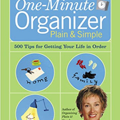 ACCESS PDF 🗸 The One-Minute Organizer: Plain & Simple: 500 Tips for Getting Your Lif