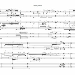 Útimas Palabras (para Flauta, Clarinete en Bb, Viola, Cello y Electrónica)