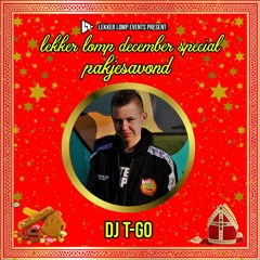 Lekker Lomp December Special Pakjesavond - Dj T-Go
