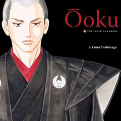 View PDF 📦 Ôoku: The Inner Chambers, Vol. 1 by  Fumi Yoshinaga [EPUB KINDLE PDF EBOO