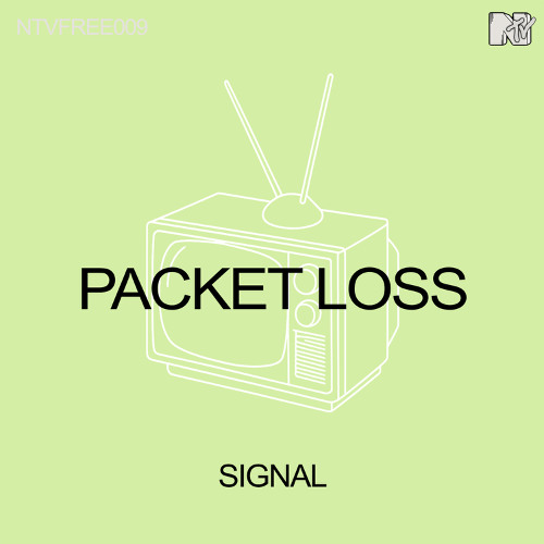 [NTVFREE009] PACKET LOSS - SIGNAL