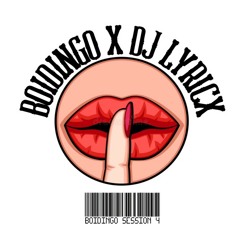 Boidingo Session 4 DJ Lyricx