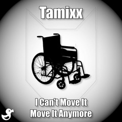 Tamixx - I Can't Move It Move It Anymore (Yvan Carbuccia flip)