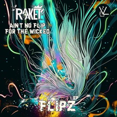 Raaket - Ain't No Flip For The Wicked
