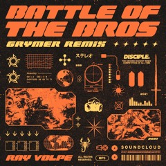 Ray Volpe - Battle Of The Bros (Grymer remix)[FREE DL]