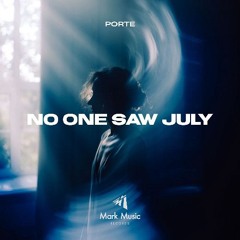 Porte - No One Saw July