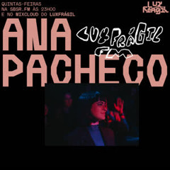 LuxFrágil FM - Ana Pacheco - 20 Outubro